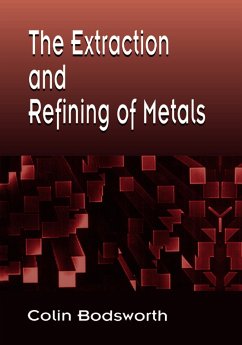 The Extraction and Refining of Metals (eBook, ePUB) - Bodsworth, Colin