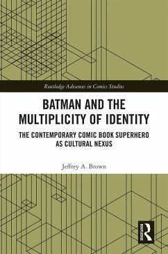 Batman and the Multiplicity of Identity (eBook, ePUB) - Brown, Jeffrey A.