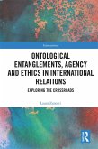 Ontological Entanglements, Agency and Ethics in International Relations (eBook, ePUB)