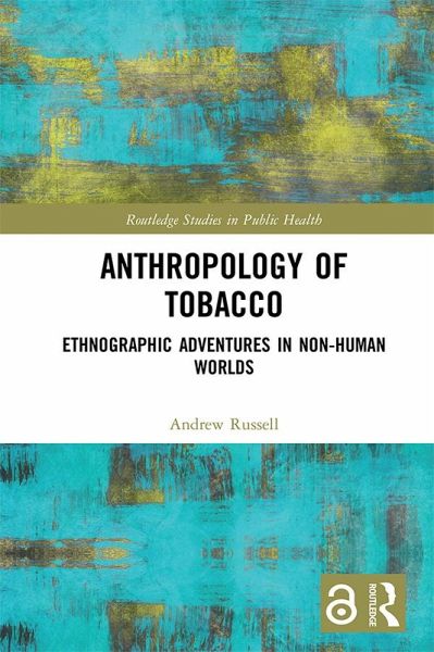 Anthropology of Tobacco (eBook, ePUB) Anthropology of Tobacco (eBook, ePUB)