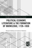 Political Economy, Literature & the Formation of Knowledge, 1720-1850 (eBook, ePUB)