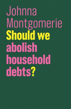 Should We Abolish Household Debts? (eBook, ePUB) - Montgomerie, Johnna