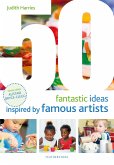 50 Fantastic Ideas Inspired by Famous Artists (eBook, PDF)