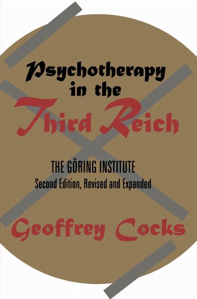 Psychotherapy in the Third Reich (eBook, PDF) Psychotherapy in the Third Reich (eBook, PDF)