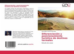 Diferenciación y posicionamiento turístico de destinos termales - Pérez Joos, Maximiliano Hernán