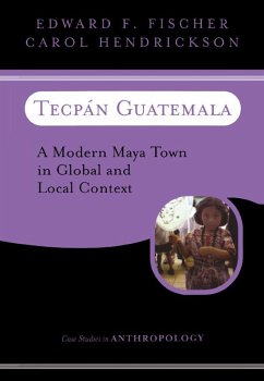 Tecpan Guatemala (eBook, ePUB) - Fischer, Edward F; Hendrickson, Carol Tecpan Guatemala (eBook, ePUB) - Fischer, Edward F; Hendrickson, Carol