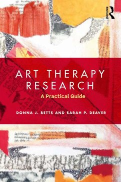 Art Therapy Research (eBook, PDF) - Betts, Donna; Deaver, Sarah