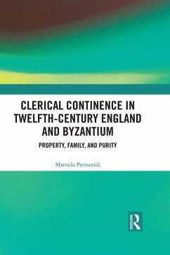 Clerical Continence in Twelfth-Century England and Byzantium (eBook, PDF) - Perisanidi, Maroula