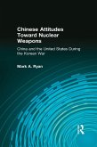 Chinese Attitudes Toward Nuclear Weapons: China and the United States During the Korean War (eBook, ePUB)