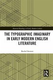 The Typographic Imaginary in Early Modern English Literature (eBook, ePUB)