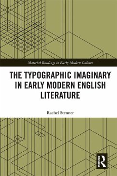 The Typographic Imaginary in Early Modern English Literature (eBook, ePUB) - Stenner, Rachel