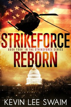 StrikeForce Reborn (Project StrikeForce, #4) (eBook, ePUB) - Swaim, Kevin Lee