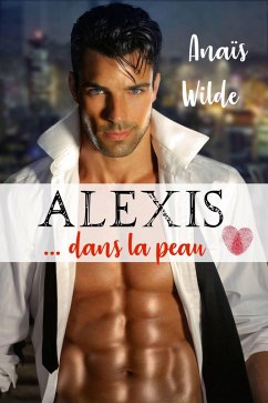 Alexis dans la peau (eBook, ePUB) - Wilde, Anaïs