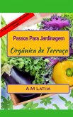 Passos Para Jardinagem Orgânica de Baixo Custo Em Terraço (eBook, ePUB)
