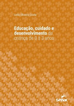 Cover Educação, cuidado e desenvolvimento da criança de 0 a 3 anos (eBook, ePUB)