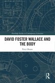 David Foster Wallace and the Body (eBook, ePUB)