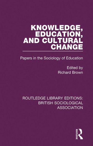 Knowledge, Education, and Cultural Change (eBook, PDF)
