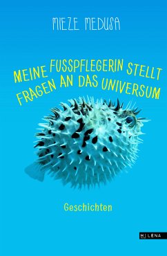 Meine Fußpflegerin stellt Fragen an das Universum (eBook, ePUB) - Medusa, Mieze