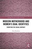 Modern Motherhood and Women's Dual Identities (eBook, ePUB)