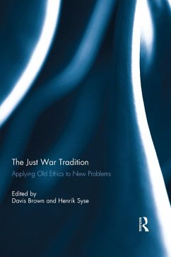 Cover The Just War Tradition: Applying Old Ethics to New Problems (eBook, ePUB)