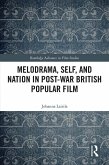Melodrama, Self and Nation in Post-War British Popular Film (eBook, ePUB)
