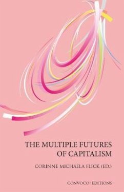 The Multiple Futures of Capitalism (eBook, ePUB) - Flick, Corinne Michaela
