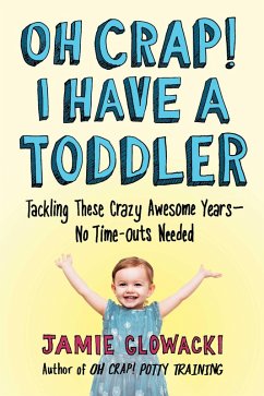 Oh Crap! I Have a Toddler (eBook, ePUB) - Glowacki, Jamie