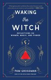 Waking the Witch (eBook, ePUB)