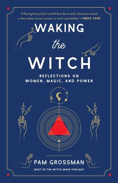 Waking the Witch (eBook, ePUB) - Grossman, Pam
