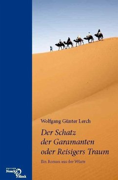 Der Schatz der Garamanten oder Reisigers Traum (eBook, PDF) - Lerch, Wolfgang Günter