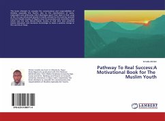 Pathway To Real Success:A Motivational Book for The Muslim Youth