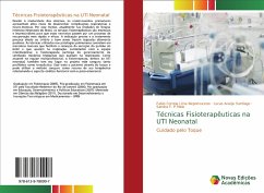 Técnicas Fisioterapêuticas na UTI Neonatal - Correia Lima Nepomuceno, Fabio;Santiago, Lucas Araújo;Melo, Sandra F. P