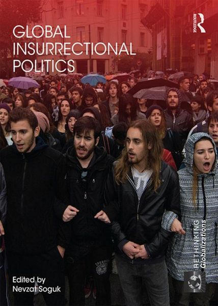Global Insurrectional Politics (eBook, ePUB) Global Insurrectional Politics (eBook, ePUB)