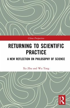 Returning to Scientific Practice (eBook, PDF) - Zhu, Xu; Tong, Wu