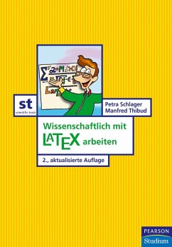 Wissenschaftlich mit LATEX arbeiten (eBook, PDF) - Schlager, Petra; Thibud, Manfred