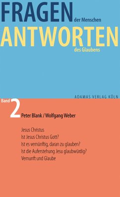 Fragen der Menschen, Antworten des Glaubens. (eBook, ePUB) - Blank, Peter; Weber, Wolfgang