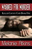 Marked for Murder (Keller County Cops, #1) (eBook, ePUB)