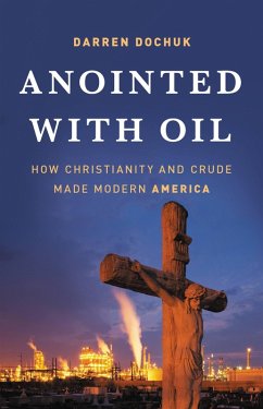 Anointed with Oil (eBook, ePUB) - Dochuk, Darren