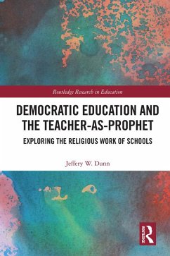 Cover Democratic Education and the Teacher-As-Prophet (eBook, PDF)