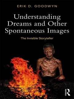 Understanding Dreams and Other Spontaneous Images (eBook, ePUB) - Goodwyn, Erik D.