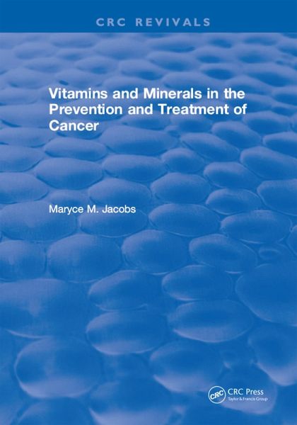 Vitamins and Minerals in the Prevention and Treatment of Cancer (eBook, ePUB) Vitamins and Minerals in the Prevention and Treatment of Cancer (eBook, ePUB)