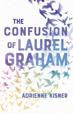 The Confusion of Laurel Graham (eBook, ePUB) - Kisner, Adrienne