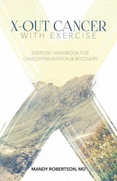 X-Out Cancer With Exercise (eBook, ePUB) X-Out Cancer With Exercise (eBook, ePUB)