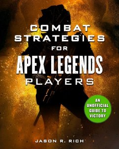 Combat Strategies for Apex Legends Players (eBook, ePUB) - Rich, Jason R.