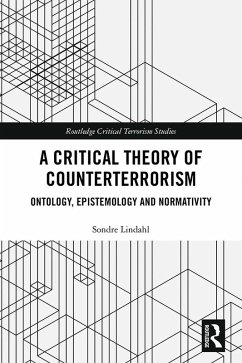 A Critical Theory of Counterterrorism (eBook, PDF) - Lindahl, Sondre