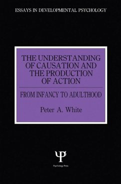 The Understanding of Causation and the Production of Action (eBook, ePUB) - White, Peter Anthony