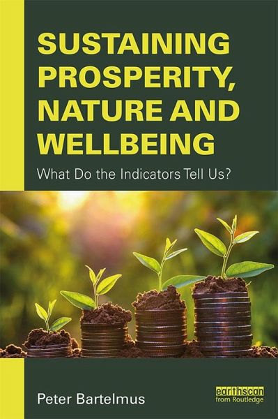 Sustaining Prosperity, Nature and Wellbeing (eBook, PDF) Sustaining Prosperity, Nature and Wellbeing (eBook, PDF)