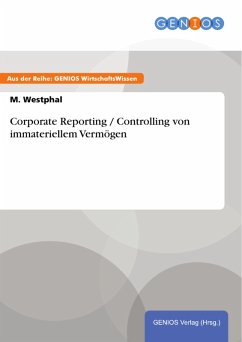 Corporate Reporting / Controlling von immateriellem Vermögen (eBook, PDF) - Westphal, M.