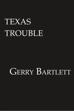 Texas Trouble (eBook, ePUB) - Bartlett, Gerry