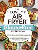 The &quote;I Love My Air Fryer&quote; Gluten-Free Recipe Book (eBook, ePUB)
